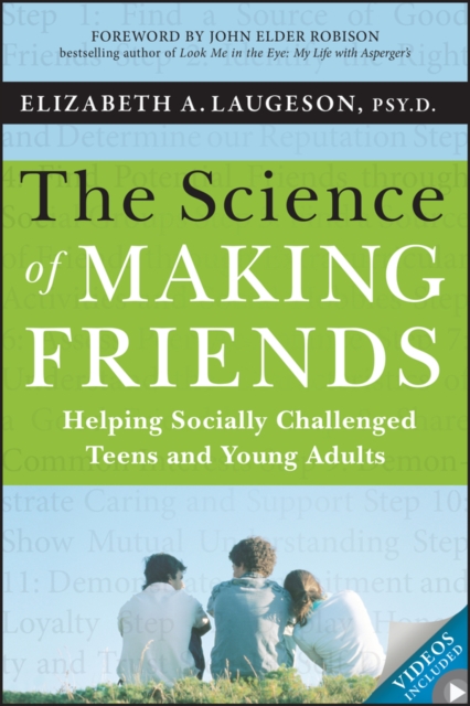 The Science of Making Friends : Helping Socially Challenged Teens and Young Adults, Paperback / softback Book