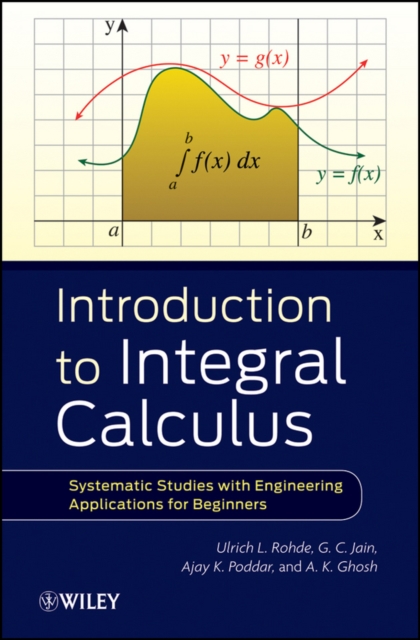 Introduction to Integral Calculus : Systematic Studies with Engineering Applications for Beginners, PDF eBook