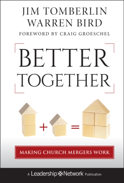 Better Together : Making Church Mergers Work, Hardback Book