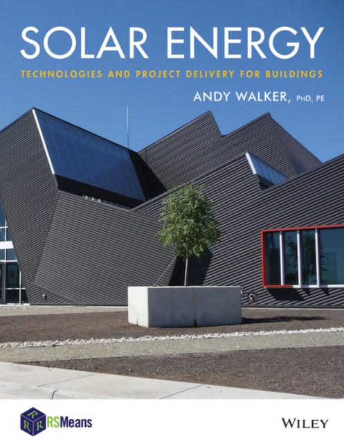 Solar Energy : Technologies and Project Delivery for Buildings, Hardback Book