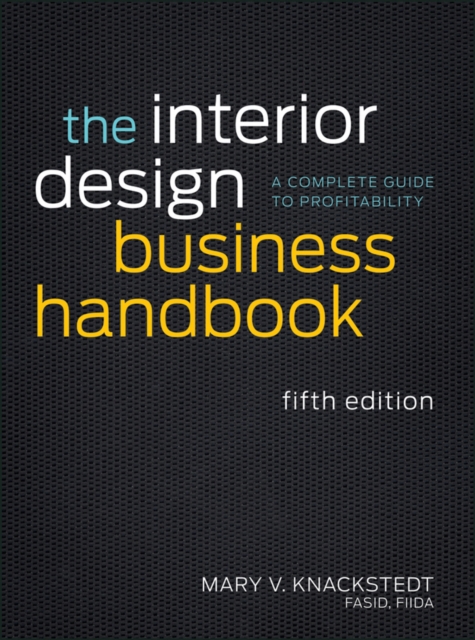 The Interior Design Business Handbook : A Complete Guide to Profitability, Hardback Book