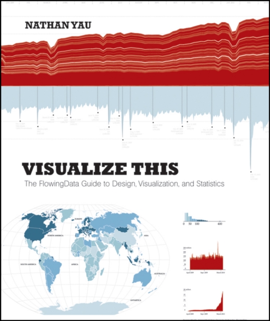 Visualize This : The FlowingData Guide to Design, Visualization, and Statistics, EPUB eBook