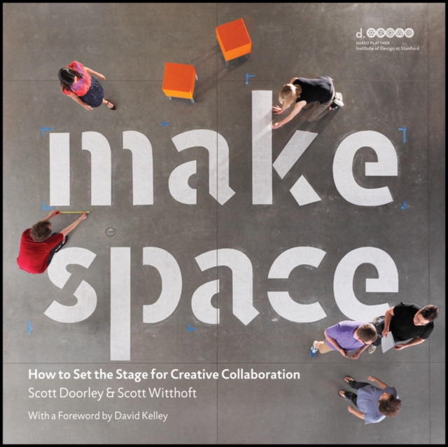 Make Space : How to Set the Stage for Creative Collaboration, Paperback / softback Book