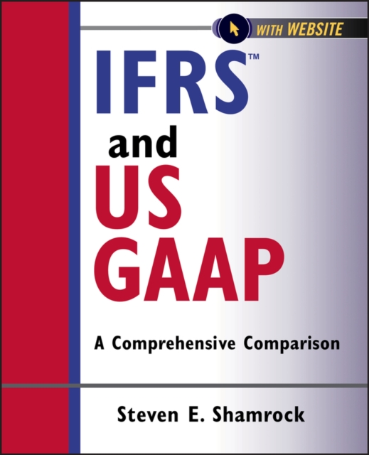 IFRS and US GAAP, with Website : A Comprehensive Comparison, Paperback / softback Book