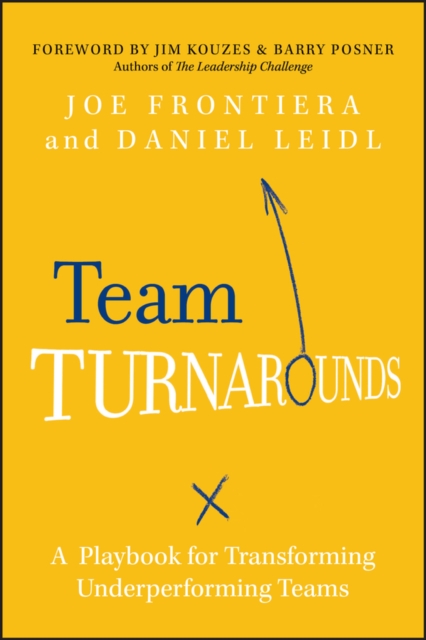 Team Turnarounds : A Playbook for Transforming Underperforming Teams, Hardback Book