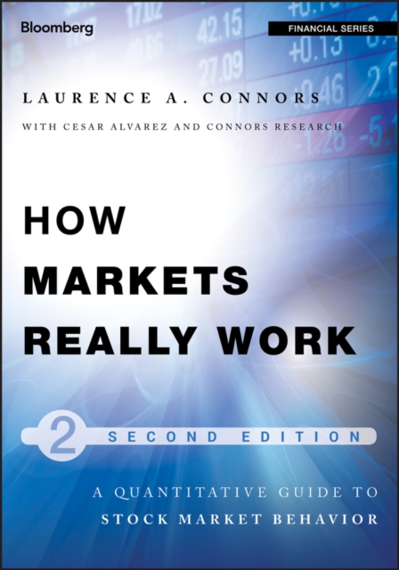 How Markets Really Work : Quantitative Guide to Stock Market Behavior, Hardback Book