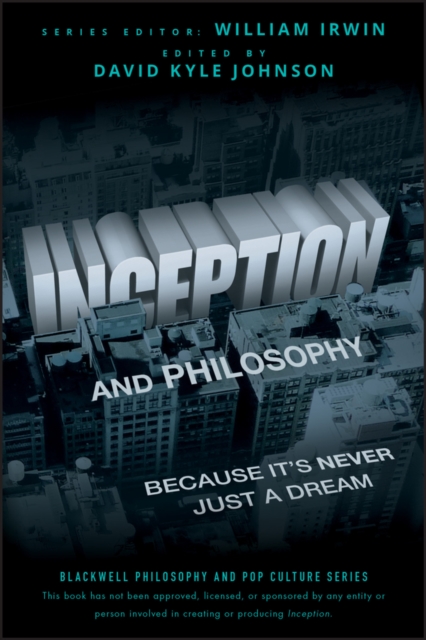 Inception and Philosophy : Because It's Never Just a Dream, PDF eBook