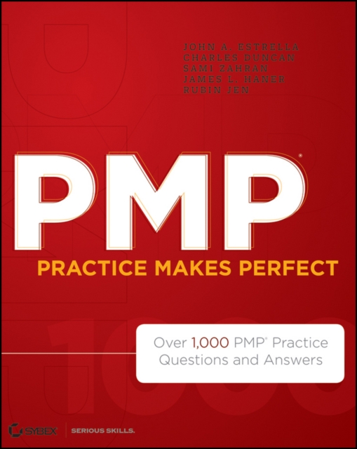 PMP Practice Makes Perfect : Over 1000 PMP Practice Questions and Answers, Paperback / softback Book