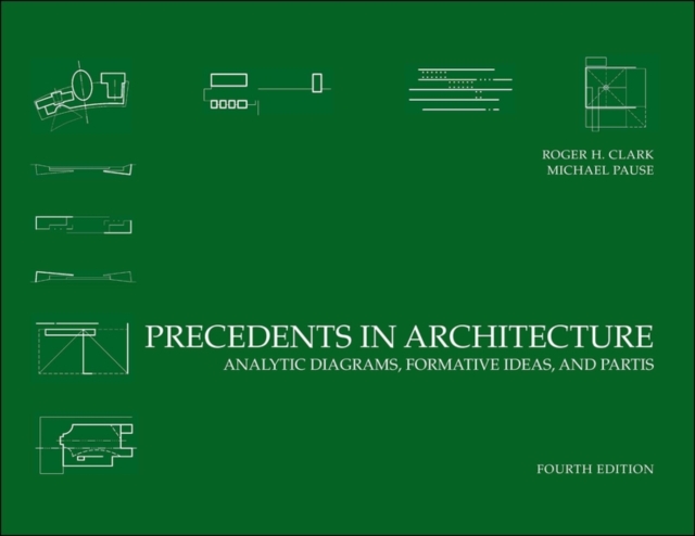 Precedents in Architecture : Analytic Diagrams, Formative Ideas, and Partis, PDF eBook