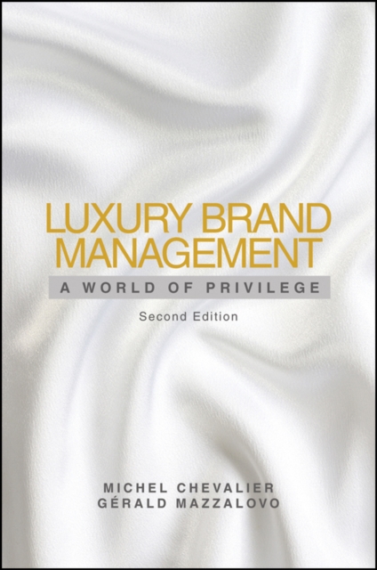 Luxury Brand Management : A World of Privilege, Hardback Book