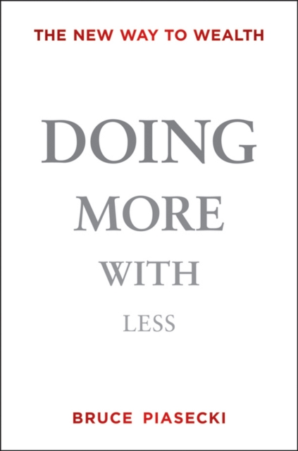 Doing More with Less : The New Way to Wealth, Hardback Book