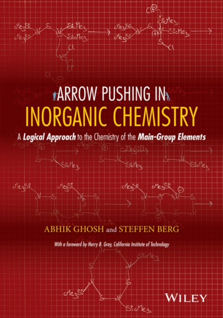 Arrow Pushing in Inorganic Chemistry : A Logical Approach to the Chemistry of the Main-Group Elements, Paperback / softback Book