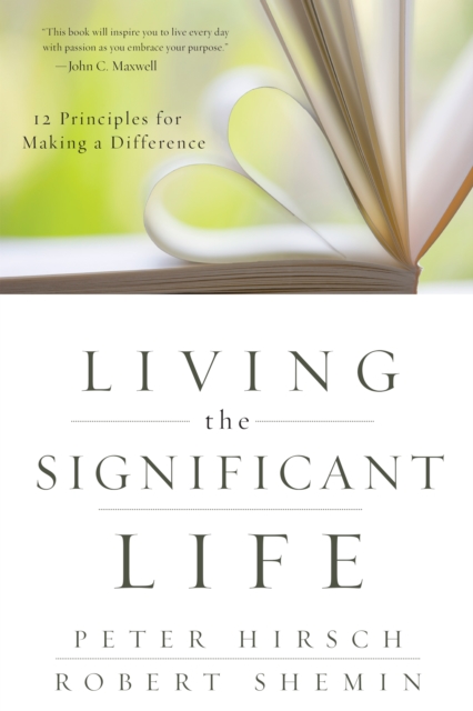 Living the Significant Life : 12 Principles for Making a Difference, EPUB eBook