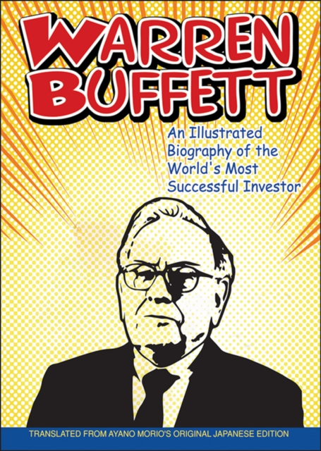 Warren Buffett : An Illustrated Biography of the World's Most Successful Investor, EPUB eBook