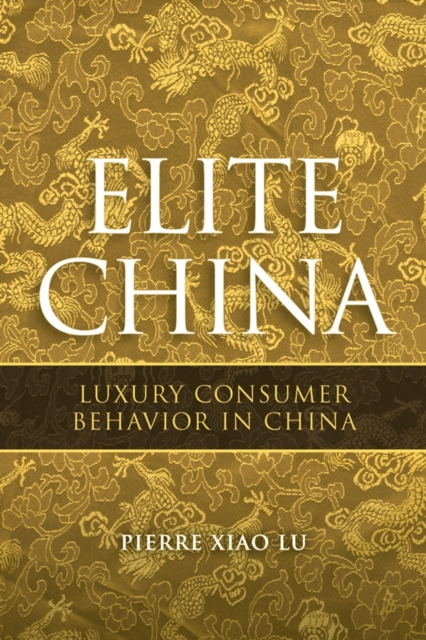 Elite China : Luxury Consumer Behavior in China, PDF eBook
