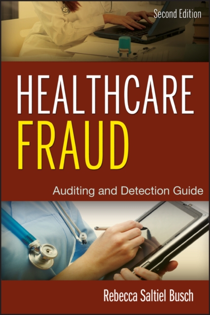 Healthcare Fraud : Auditing and Detection Guide, Hardback Book