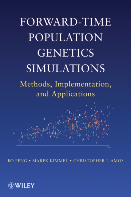 Forward-Time Population Genetics Simulations : Methods, Implementation, and Applications, PDF eBook