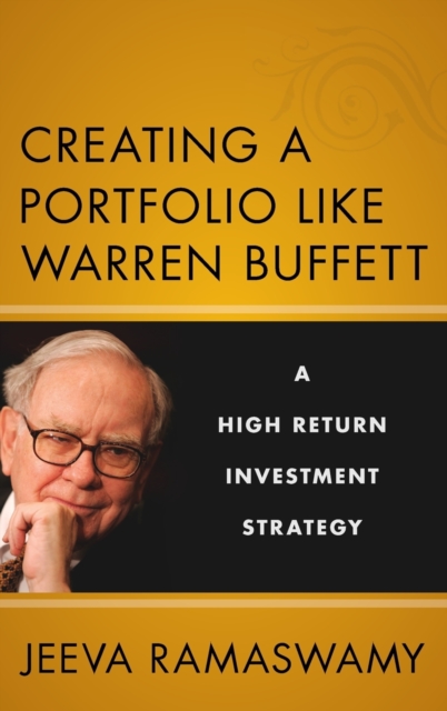 Creating a Portfolio like Warren Buffett : A High Return Investment Strategy, Hardback Book