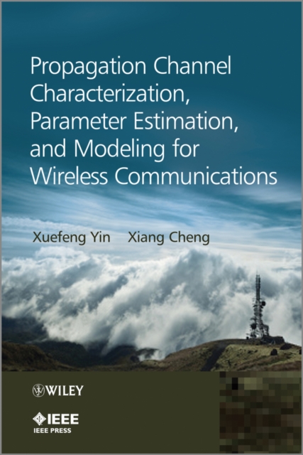 Propagation Channel Characterization, Parameter Estimation, and Modeling for Wireless Communications, PDF eBook