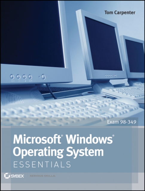 Microsoft Windows Operating System Essentials, Paperback / softback Book