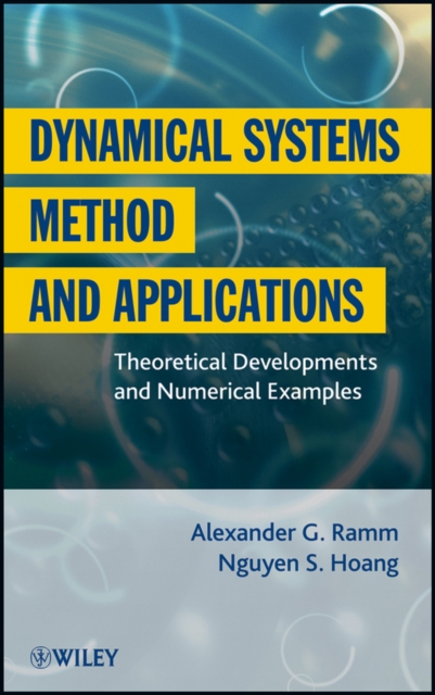 Dynamical Systems Method and Applications : Theoretical Developments and Numerical Examples, Other digital Book