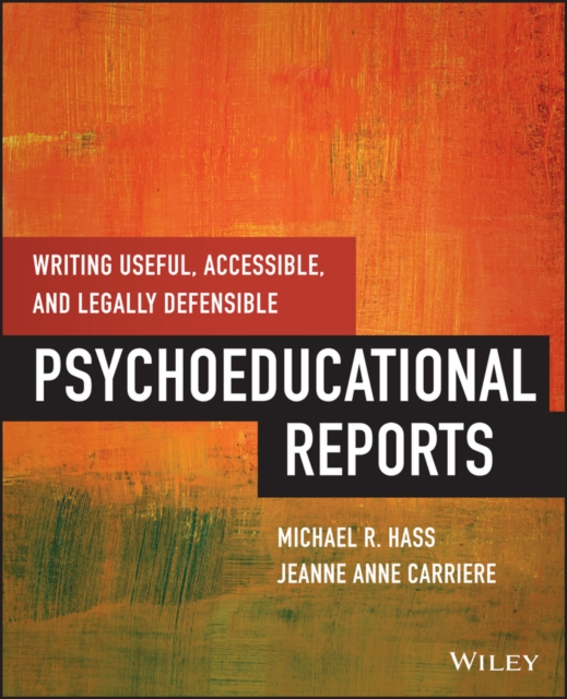 Writing Useful, Accessible, and Legally Defensible Psychoeducational Reports, Paperback / softback Book