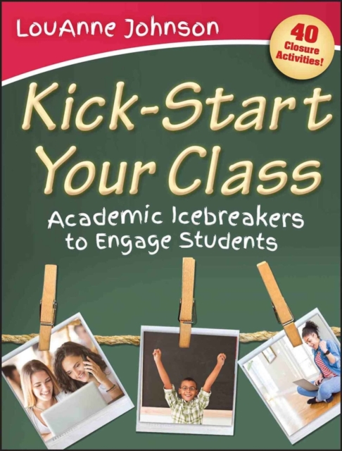 Kick-Start Your Class : Academic Icebreakers to Engage Students, PDF eBook