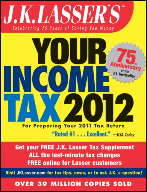 J.K. Lasser's Your Income Tax 2012 : For Preparing Your 2011 Tax Return, EPUB eBook