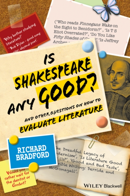 Is Shakespeare any Good? - And Other Questions on How to Evaluate Literature, Paperback / softback Book