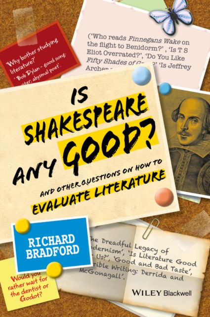 Is Shakespeare any Good? : And Other Questions on How to Evaluate Literature, Hardback Book