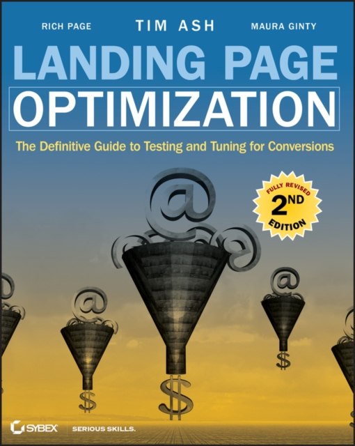 Landing Page Optimization : The Definitive Guide to Testing and Tuning for Conversions, PDF eBook