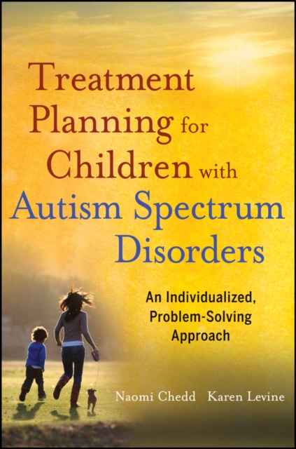 Treatment Planning for Children with Autism Spectrum Disorders : An Individualized, Problem-Solving Approach, PDF eBook