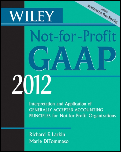 Wiley Not-for-Profit GAAP 2012 : Interpretation and Application of Generally Accepted Accounting Principles, PDF eBook