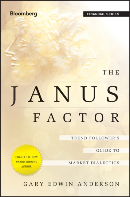 The Janus Factor : Trend Follower's Guide to Market Dialectics, PDF eBook