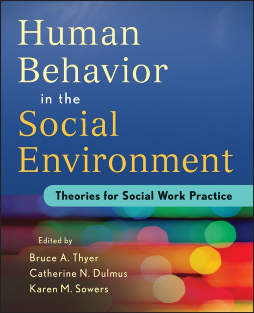 Human Behavior in the Social Environment : Theories for Social Work Practice, PDF eBook