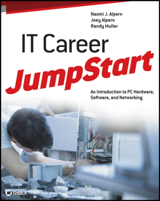 IT Career JumpStart : An Introduction to PC Hardware, Software, and Networking, PDF eBook