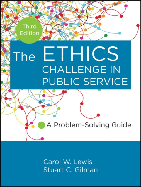 The Ethics Challenge in Public Service : A Problem-Solving Guide, EPUB eBook