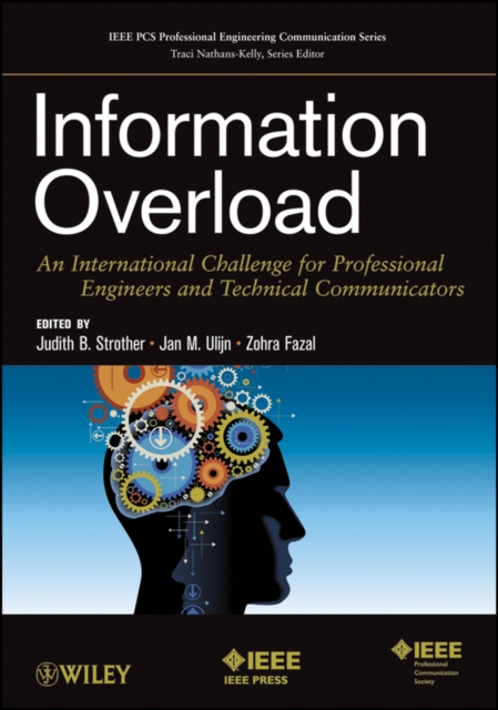 Information Overload : An International Challenge for Professional Engineers and Technical Communicators, Paperback / softback Book