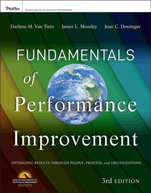 Fundamentals of Performance Improvement : Optimizing Results through People, Process, and Organizations, EPUB eBook