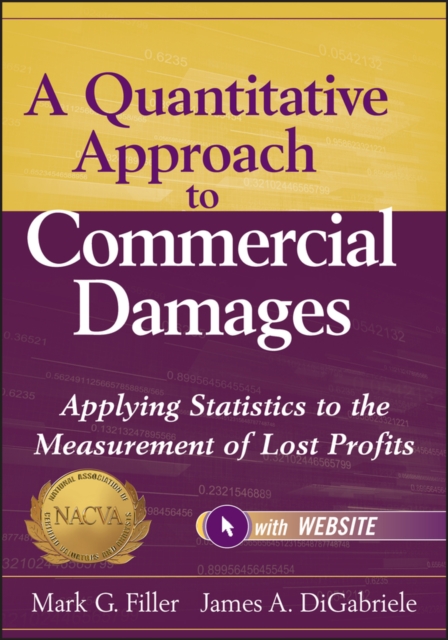 A Quantitative Approach to Commercial Damages : Applying Statistics to the Measurement of Lost Profits, EPUB eBook