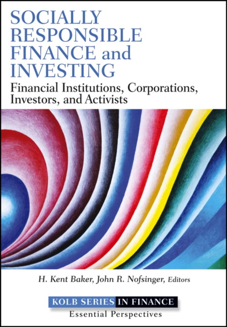 Socially Responsible Finance and Investing : Financial Institutions, Corporations, Investors, and Activists, EPUB eBook