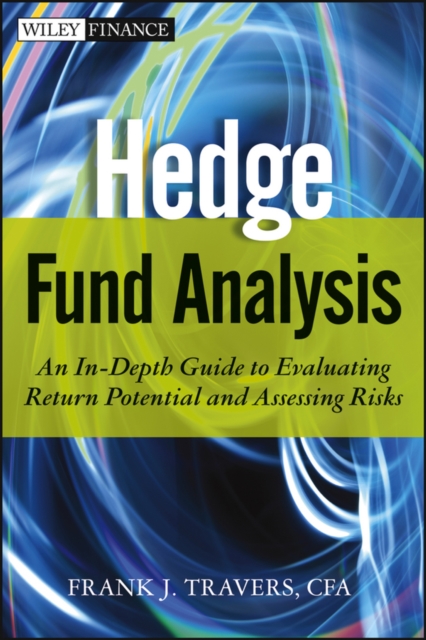 Hedge Fund Analysis : An In-Depth Guide to Evaluating Return Potential and Assessing Risks, EPUB eBook