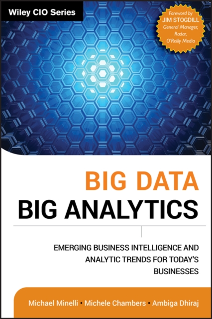 Big Data, Big Analytics : Emerging Business Intelligence and Analytic Trends for Today's Businesses, EPUB eBook
