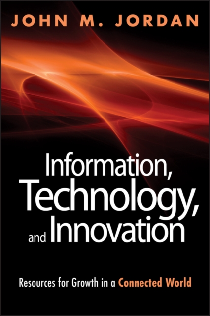 Information, Technology, and Innovation : Resources for Growth in a Connected World, EPUB eBook