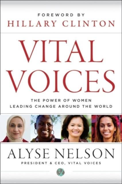 Vital Voices : The Power of Women Leading Change Around the World, EPUB eBook