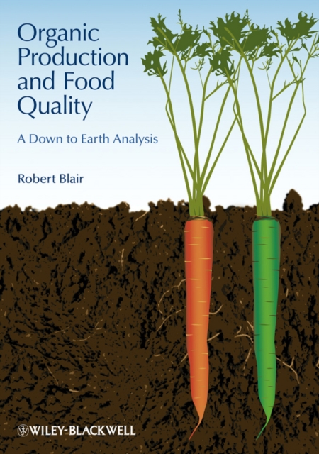 Organic Production and Food Quality : A Down to Earth Analysis, EPUB eBook