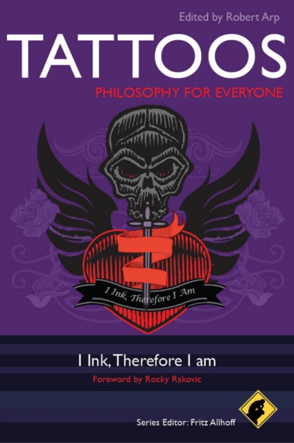 Tattoos - Philosophy for Everyone : I Ink, Therefore I Am, EPUB eBook