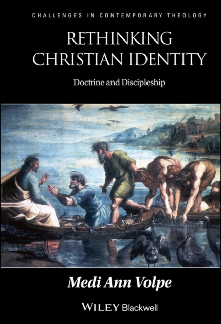 Rethinking Christian Identity : Doctrine and Discipleship, PDF eBook