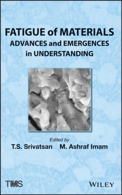 Fatigue of Materials : Advances and Emergences in Understanding, Hardback Book