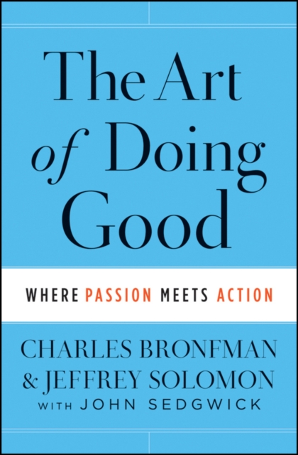 The Art of Doing Good : Where Passion Meets Action, Hardback Book